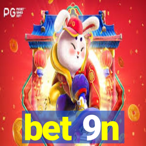 bet 9n